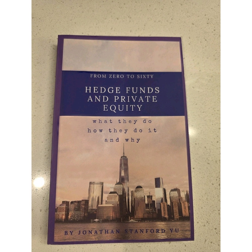 From Zero to Sixty Hedge Fund and Private Equity Jonathan Stanford Yu PB
